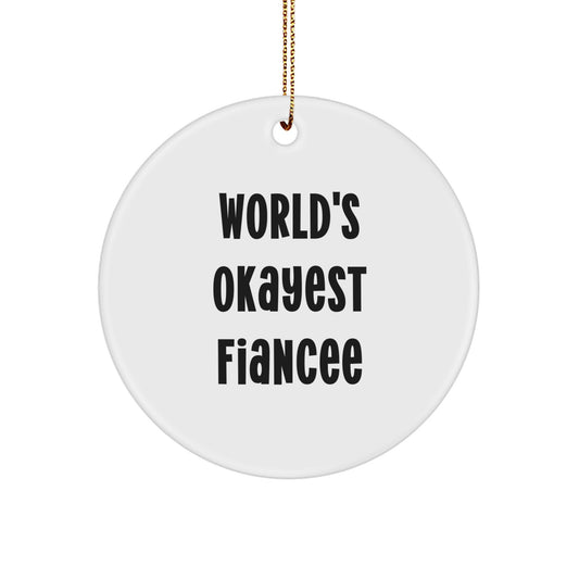 Funny Fiancee Gifts for Her, World's Okayest Fiancee Christmas Circle Ornament, Gifts from Men to Women - Image 1