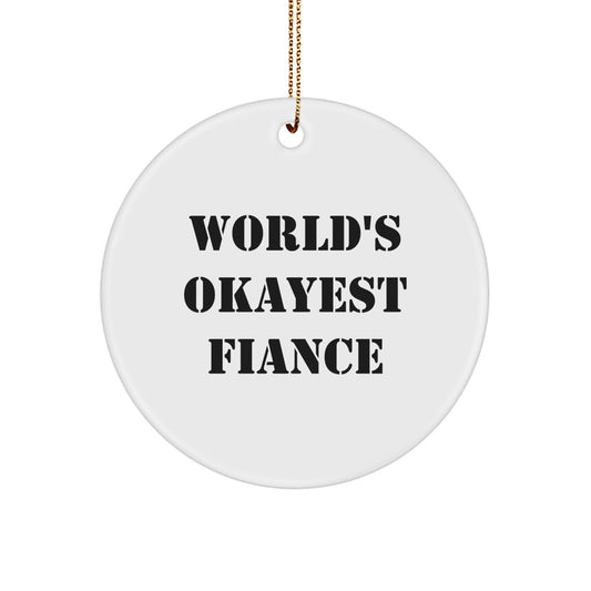 Funny Fiance Gifts from Men, World's Okayest Fiance Christmas Unique Circle Ornament for Fiance, Perfect Holiday Decoration for Women - Image 1