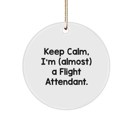 Flight Attendant Gifts, Funny Circle Ornament, Keep Calm I'm Almost Christmas Fun for Flight Attendants, Friends, Coworkers - Image 1