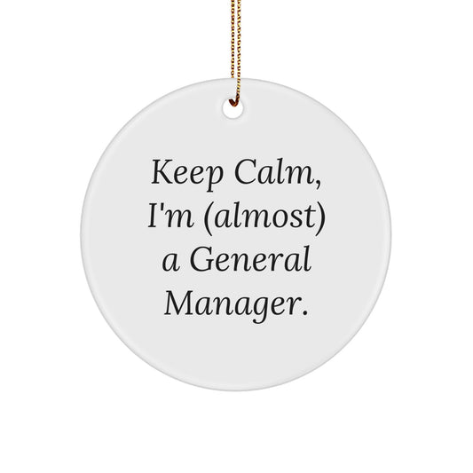 Funny General Manager Gifts - 'Keep Calm, I'm (almost) A General Manager' Christmas Circle Ornament - General Manager Office Decor Gift for Men - Image 1