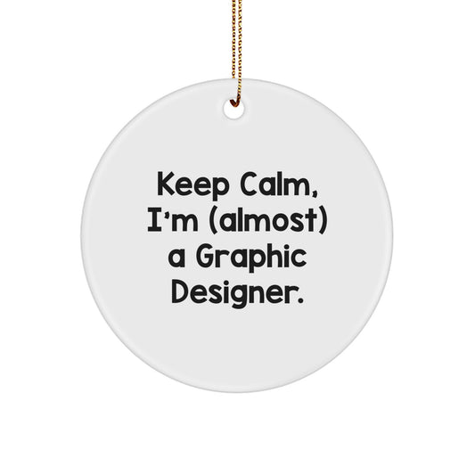Funny Graphic Designer Gifts for Men Women Friends Christmas Circle Ornament - 'Keep Calm I'm (almost) A Graphic Designer' - Image 1