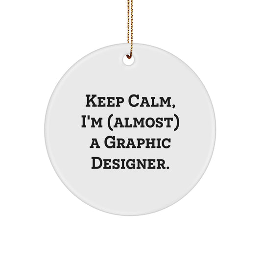 Funny Graphic Designer Gifts, Circle Ornament Keep Calm, I'm (almost) A Graphic Designer., Gifts from Family to Friends, Unique Christmas Unique Gifts for Graphic Designer - Image 1