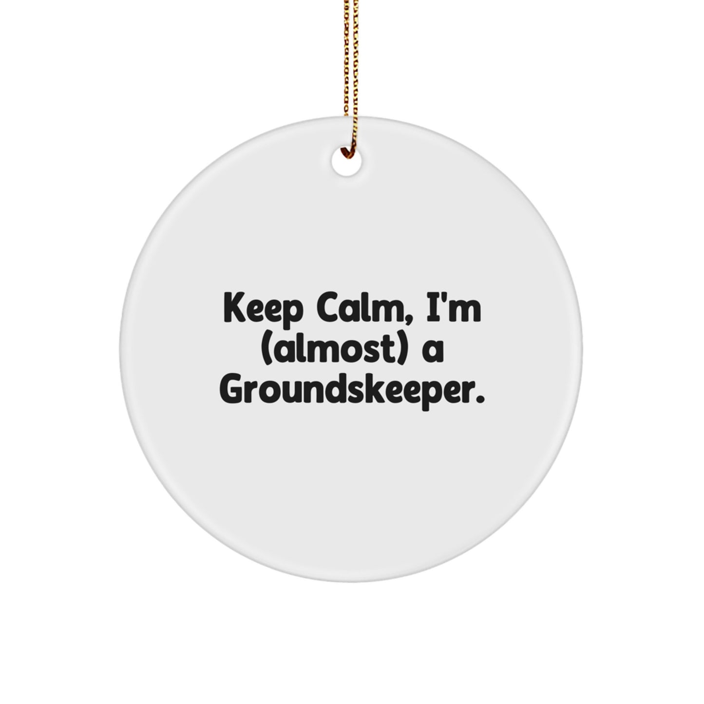 'Keep Calm, I'm (almost) A groundskeeper.' Funny groundskeeper Gifts from Friends for groundskeeper Men at Christmas Unique Gifts - Image 1