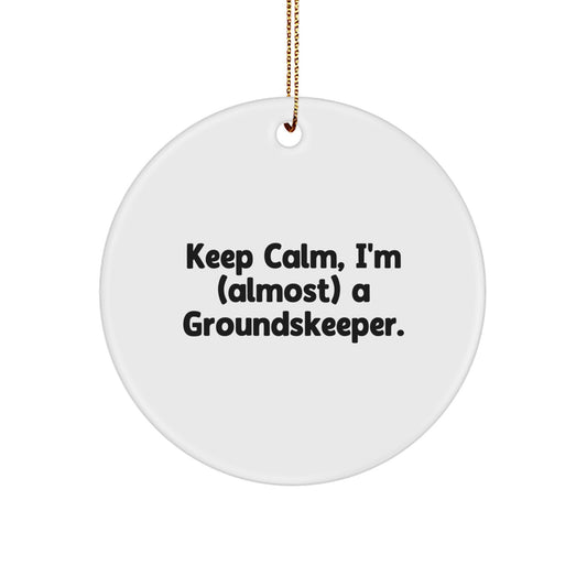 'Keep Calm, I'm (almost) A groundskeeper.' Funny groundskeeper Gifts from Friends for groundskeeper Men at Christmas Unique Gifts - Image 1