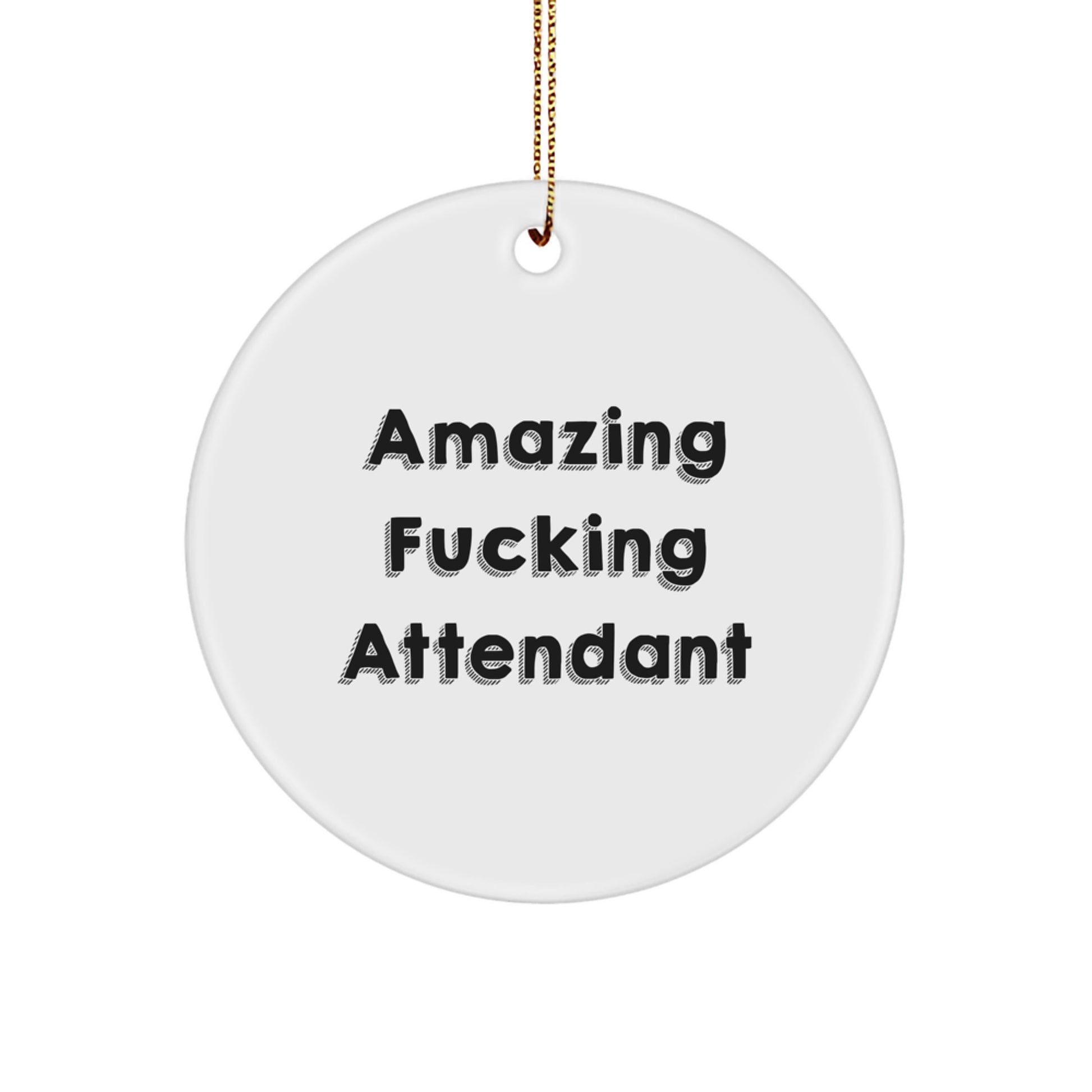 Funny Attendant Gifts from Friends for Men, Amazing Attendant Circle Ornament, Christmas Unique Gifts - Image 1