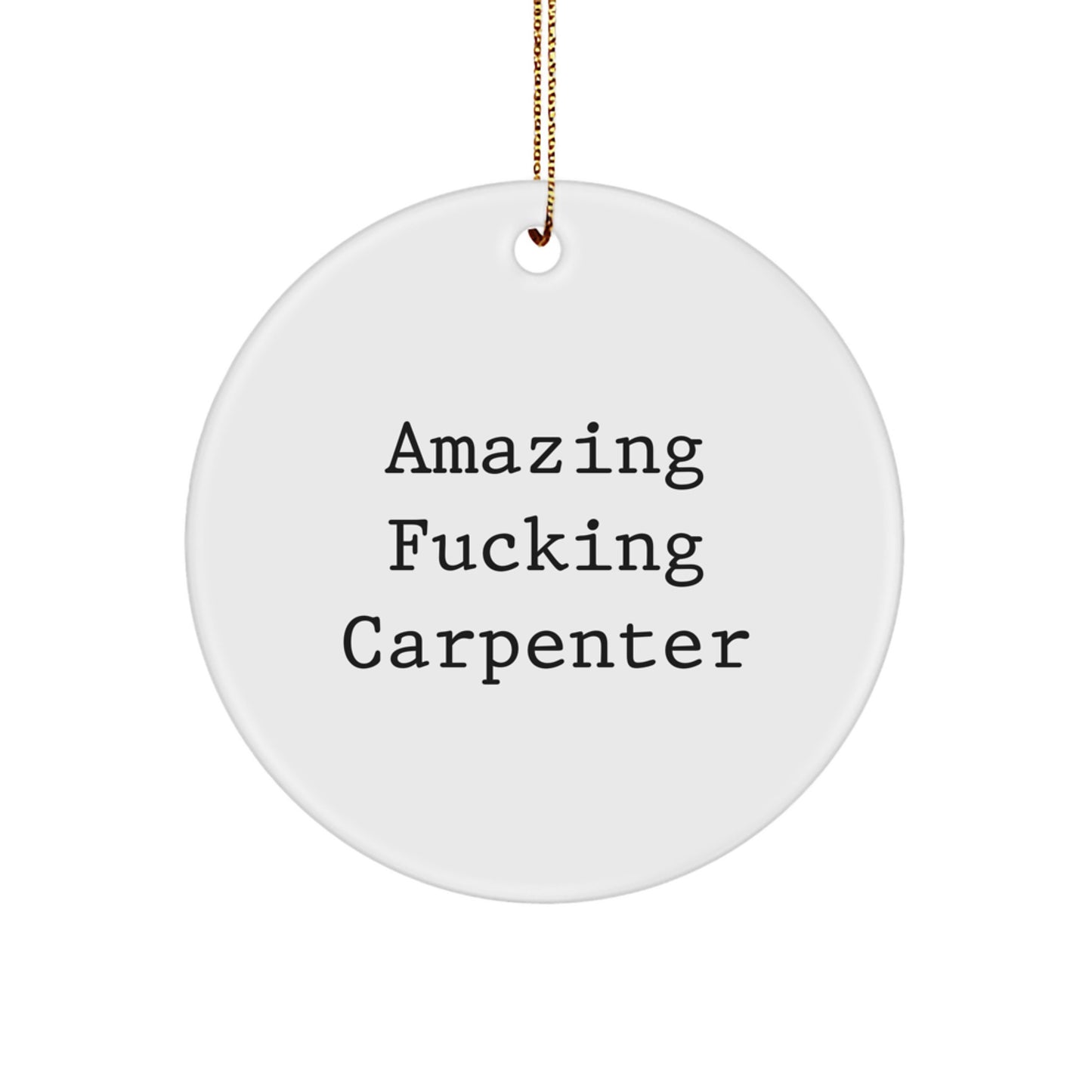 Gifts from Men for Amazing Carpenter Christmas Circle Ornament - Image 1