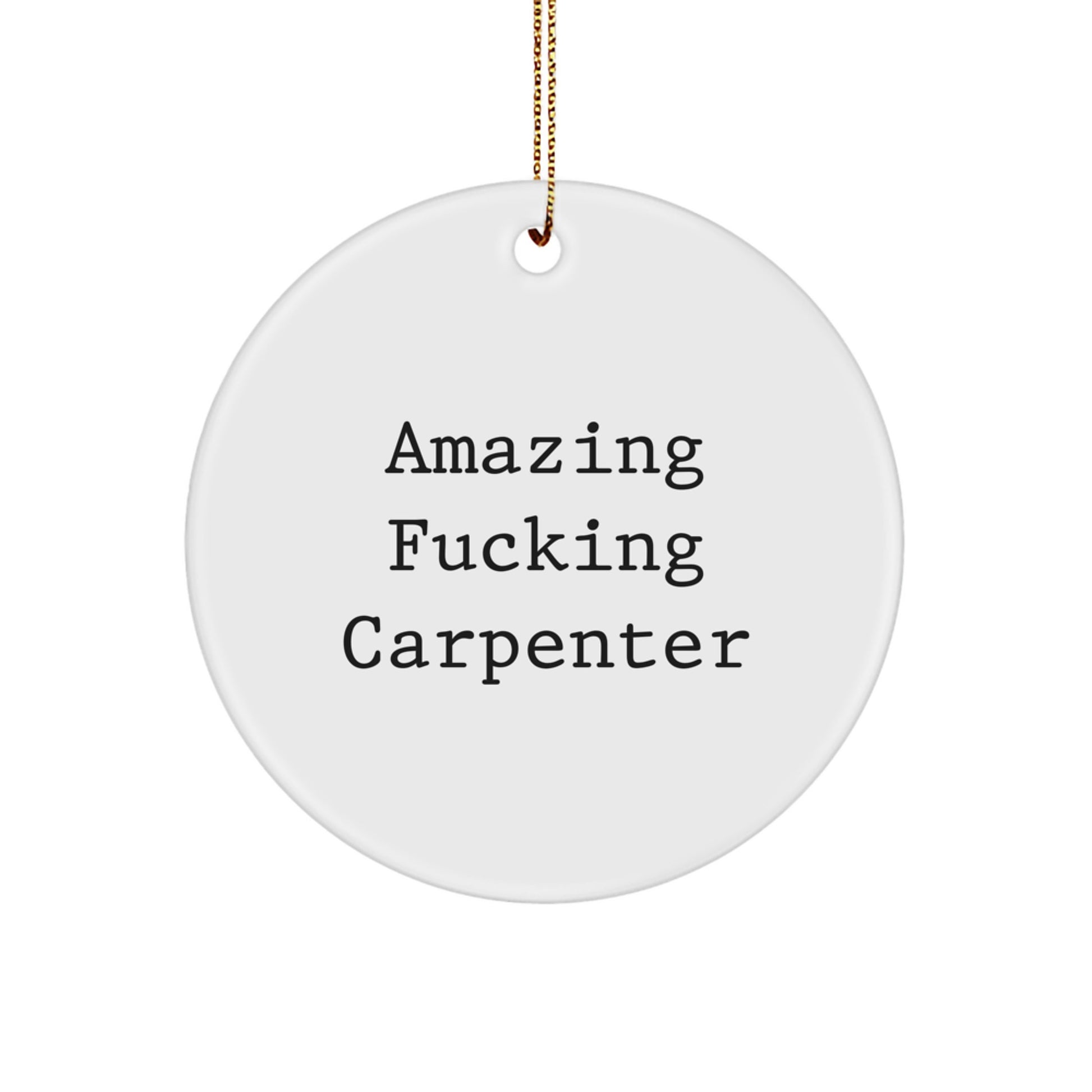 Gifts from Men for Amazing Carpenter Christmas Circle Ornament - Image 1