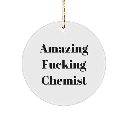 Funny Chemist Gifts from Friends, Circle Ornament Quote, Amazing F--king Chemist Christmas Unique Gifts for Men, Women, Coworkers, Family - Image 1