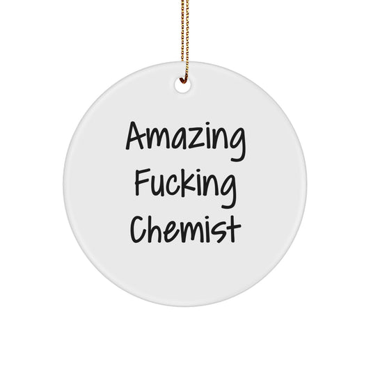 Funny Chemist Christmas Circle Ornament, Gifts for Men from Friends, Amazing ' F--king Chemist Circle Ornament, Unique Christmas Unique Gifts, Chemist - Image 1