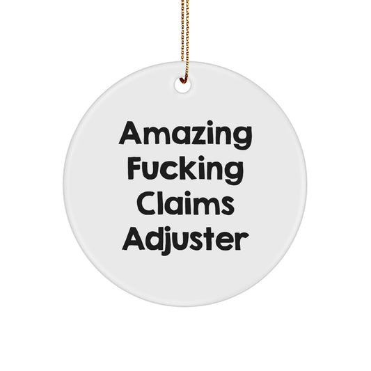 Funny Claims Adjuster Gifts from Friends, Amusing Circle Ornament for Christmas, Humorous 'Amazing F--king Claims Adjuster' Quote, Unique for Claims Adjuster, Men, Women, Friends, or Coworkers - Image 1