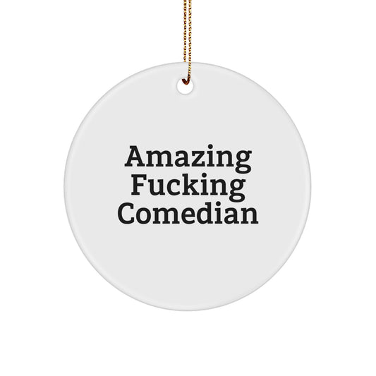 Comedian Christmas Circle Ornament Gift for Fan, Funny Quote - Gifts from Friends for Comedian Enthusiast, Unique Circle Decor - Image 1