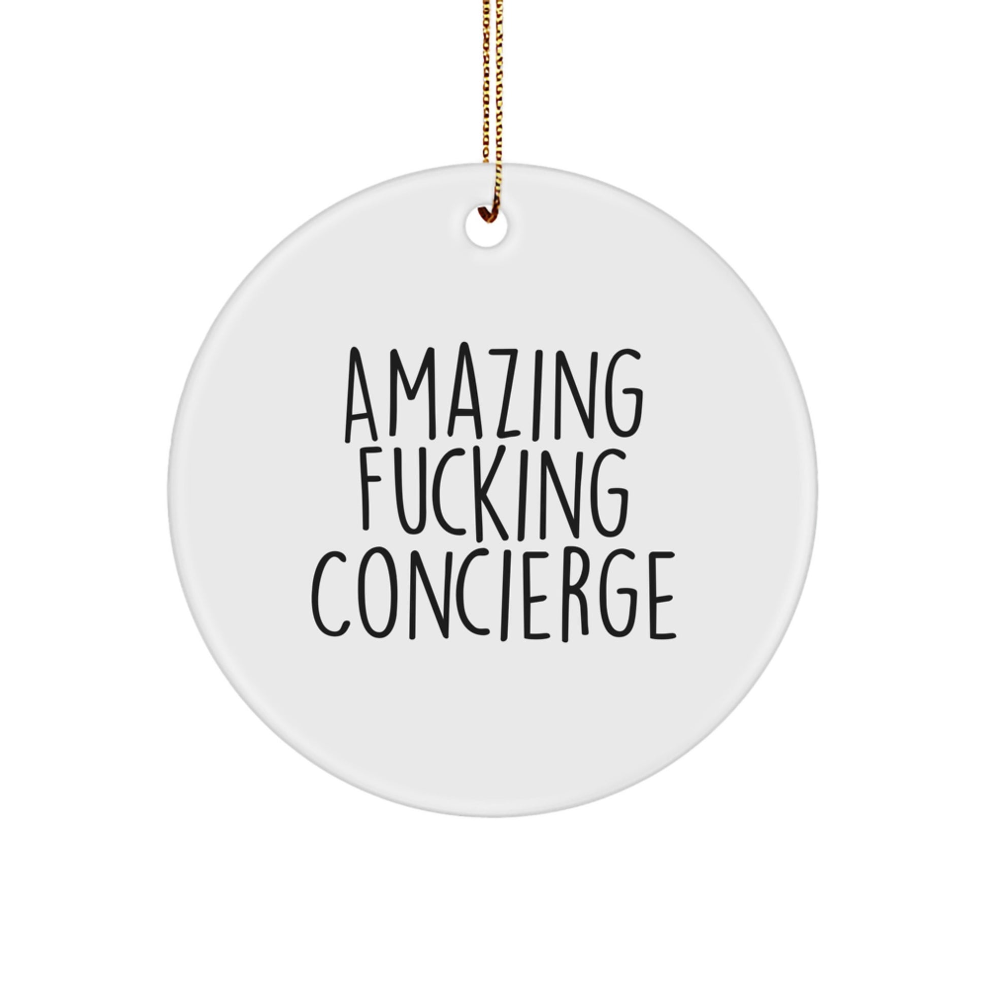 Funny Concierge Gifts from Men, Unique Circle Ornament with Amazing F--king Concierge Quote, Perfect for Friends and Family - Image 1