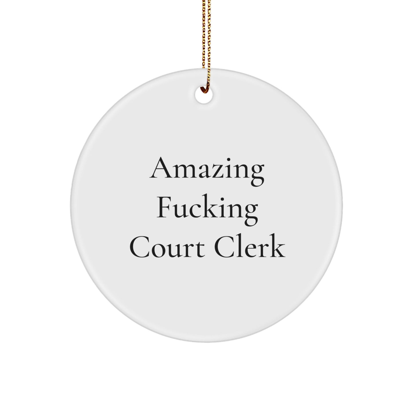 Funny Court Clerk Christmas Circle Ornament Gifts from Men to Court Clerks - Image 1