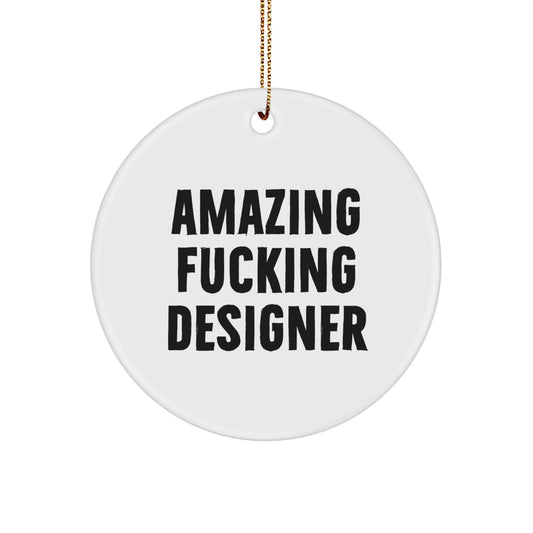 Funny Designer Circle Ornament Gifts from Men to Friends, Unique Christmas Decorations for the Amazing F--king Designer - Image 1