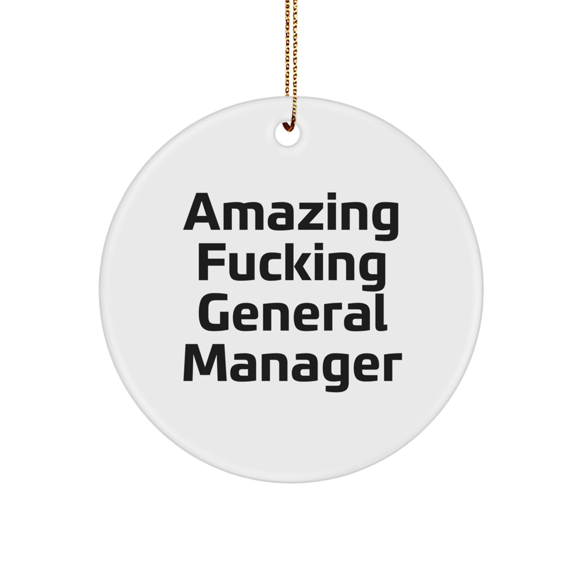 Funny General Manager Gifts for Friends, Unique Circle Ornament, Amazing F--king General Manager Christmas - Image 1