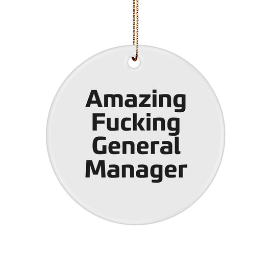 Funny General Manager Gifts for Friends, Unique Circle Ornament, Amazing F--king General Manager Christmas - Image 1