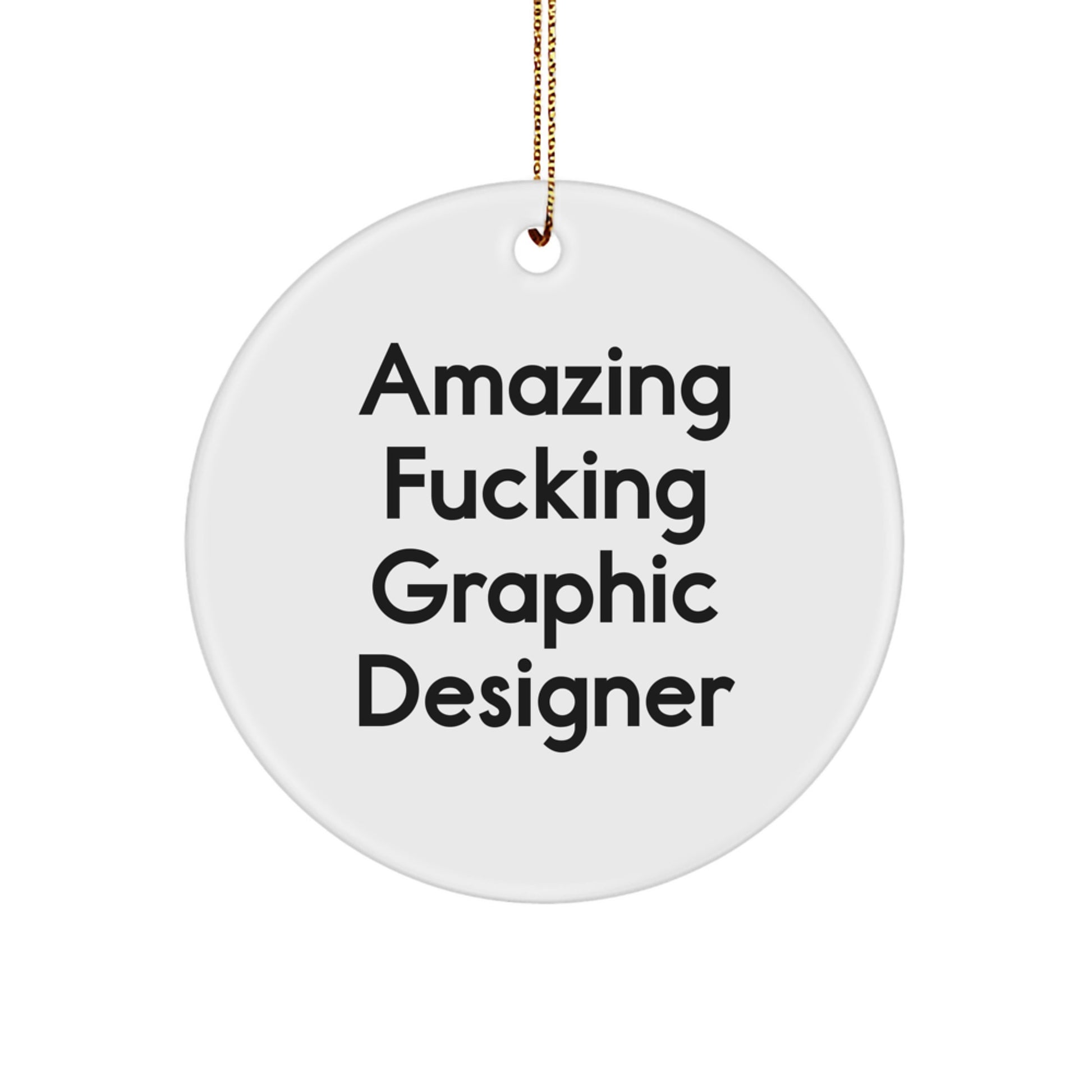 Funny Graphic Designer Gifts from Friends - Amazing 'F--king' Circle Ornament for Graphic Designer Men, Unique Christmas Unique Gifts for Graphic Designers - Image 1