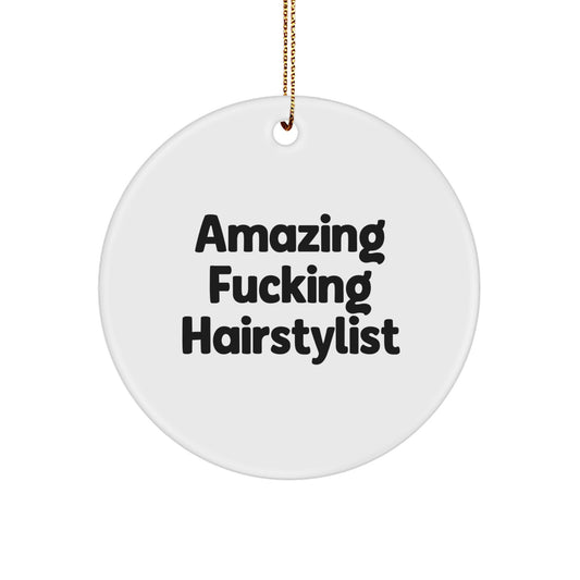Funny Hairstylist Christmas Circle Ornament Gifts from Friends to Hairstylist, Amazing 'F--king Hairstylist' Humorous Decoration - Image 1