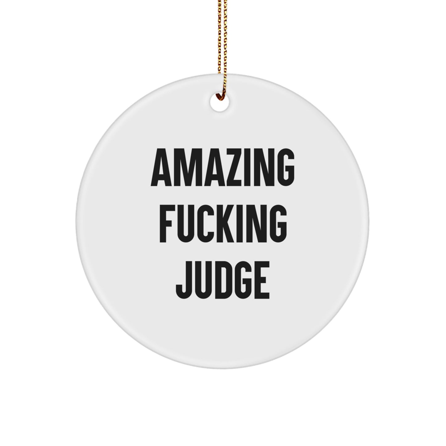 Funny Judge Circle Ornament, Amazing Quote Gifts for Judge, Unique Christmas Unique Gifts from Friends and Family - Image 1