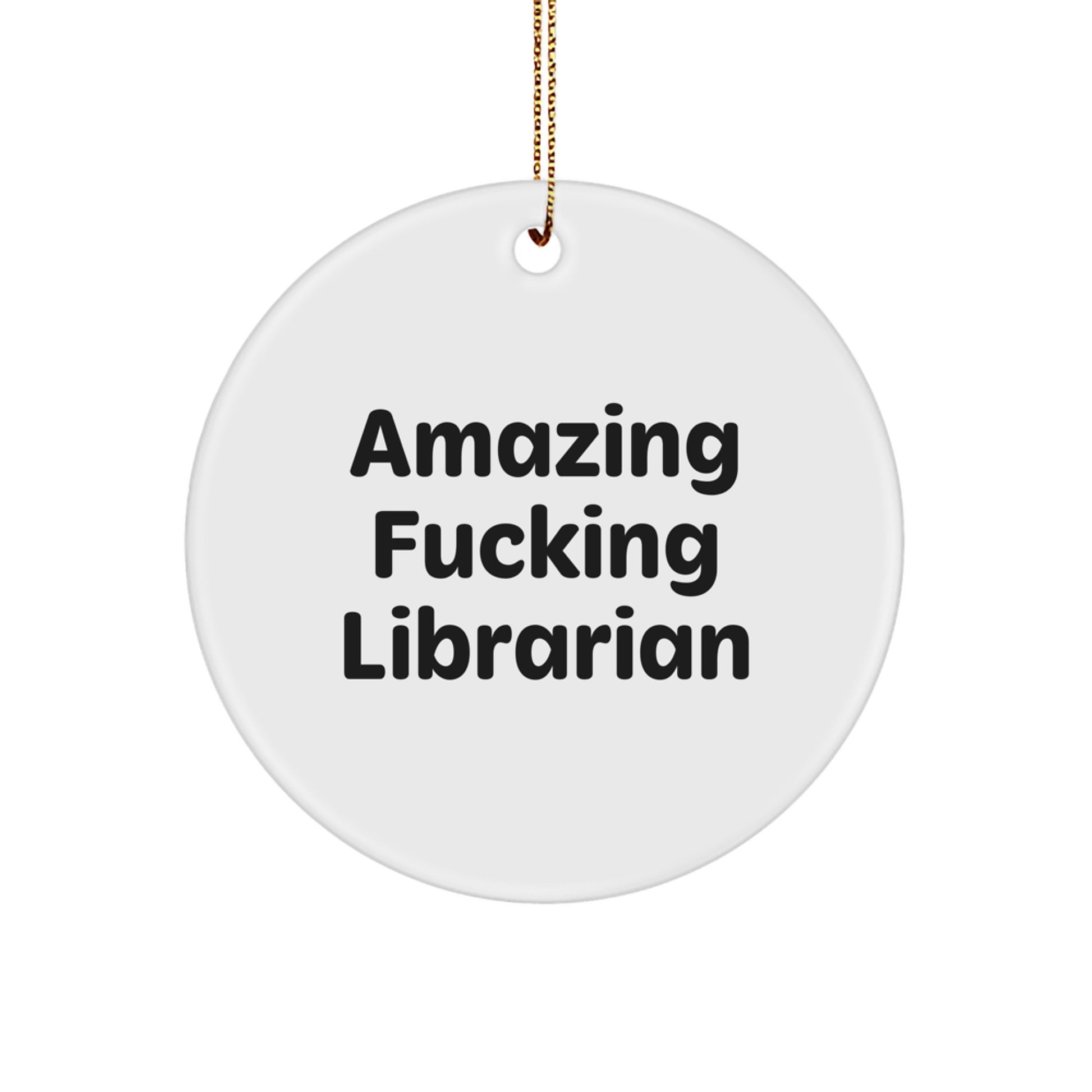 Funny Librarian Gifts for Her, Amazing 'F--king' Librarian Love Circle Ornament, Christmas Unique Present for Friends, Family, Women - Image 1