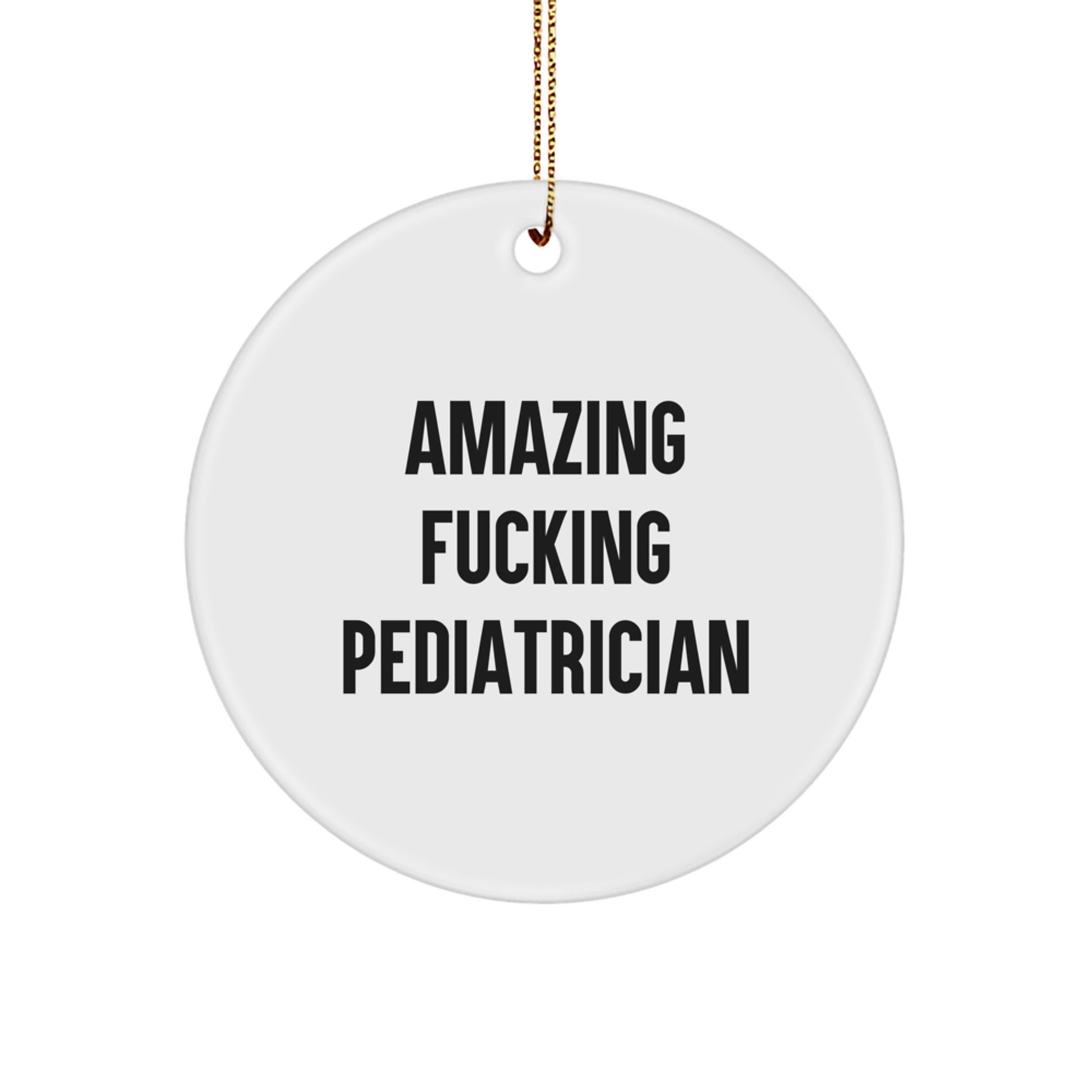 Funny Gifts from Friends to Gift for Pediatrician - Amazing Pediatrician Christmas Circle Ornament - Image 1