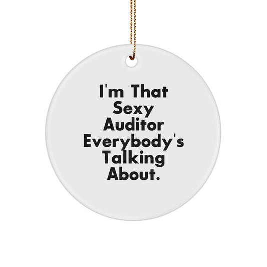 Funny 'I'm That Sexy Auditor Everybody's Talking About' Gifts for Auditor Men Women Friends Coworkers Family Christmas Unique Office Decorations Circle Ornament - Image 1