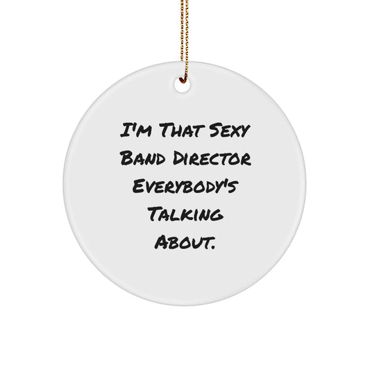 Funny Sexy Band Director Christmas Circle Ornament Gifts from Friends for Him - Image 1
