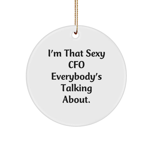 Funny CFO Gifts, I'm That Sexy CFO Everybody's Talking About., Christmas Circle Ornament for CFO, CFO Employee Gift, Funny CFO Quotes - Image 1