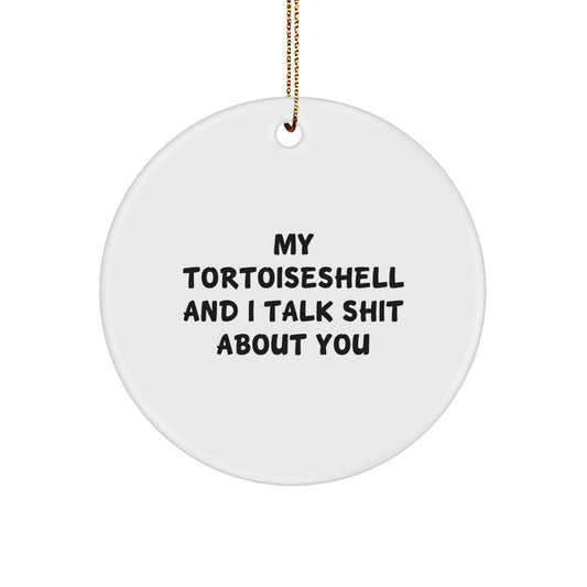 Tortoiseshell Cat Lover Gifts Funny Christmas Circle Ornament, Gifts from Family for Tortoiseshell Cat Owner, Cute Cat Shit Talker Quote - Image 1
