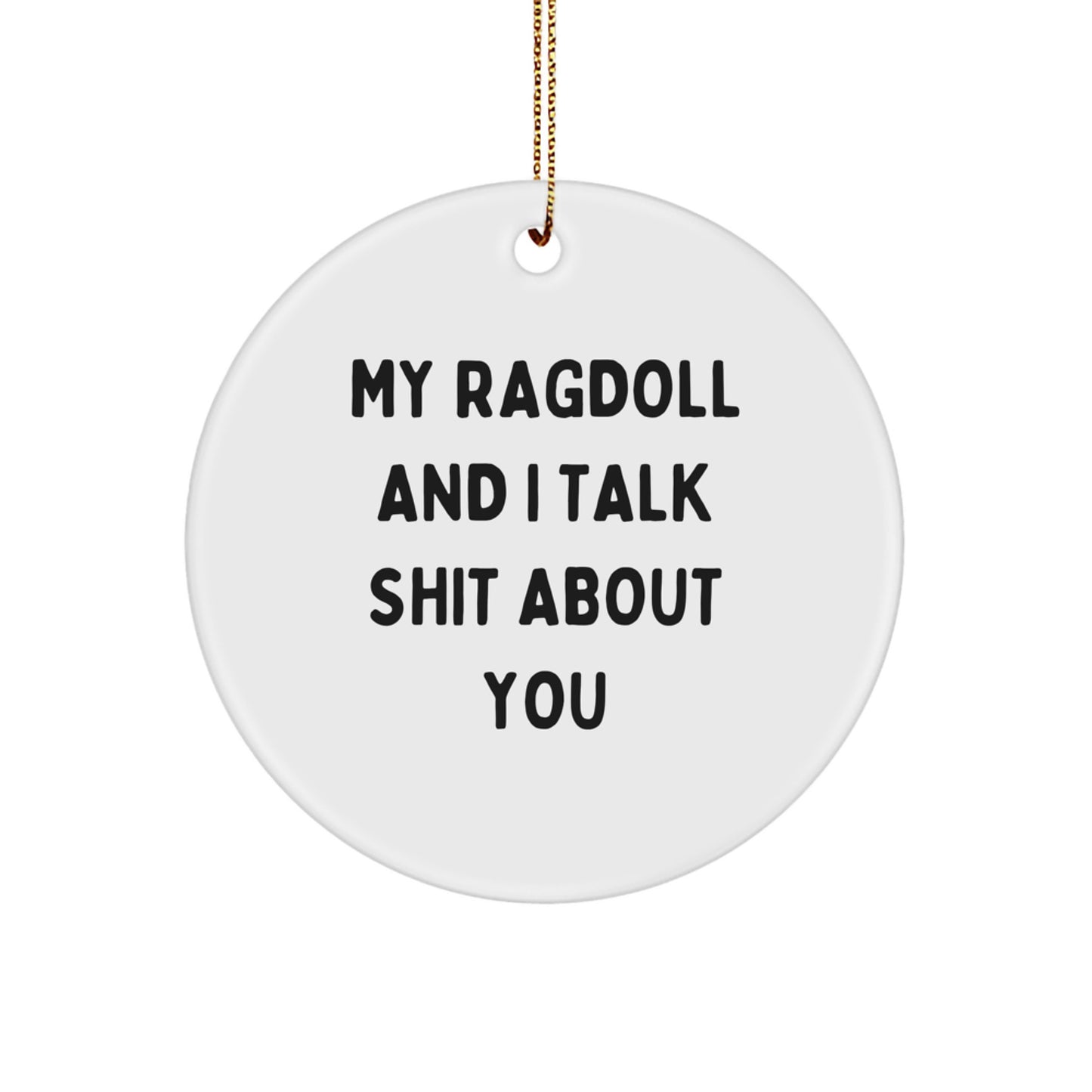 Funny Ragdoll Cat Circle Ornament Gifts from Men to Family, Great Unique Christmas Unique Gifts for Women, Friends, Coworkers - Image 1