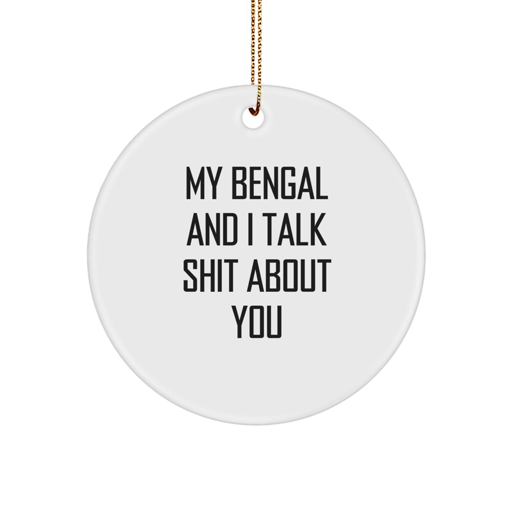 Funny Bengal Cat Circle Ornament Gifts from Friends for Bengal Cat Lovers at Christmas - Image 1