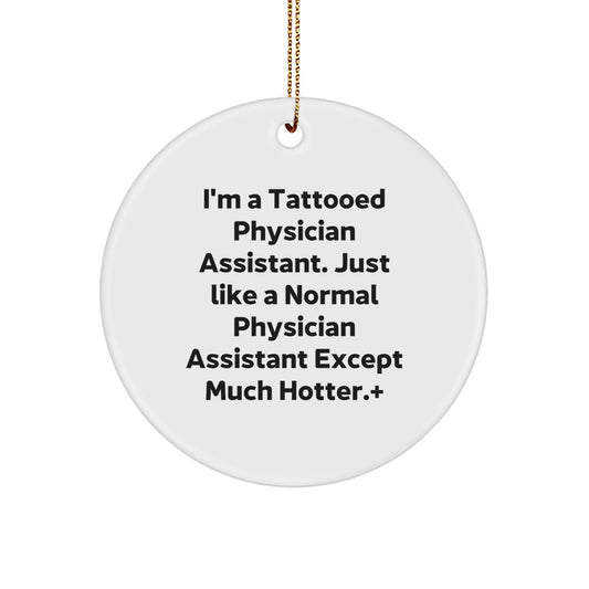 Funny Physician Assistant Gifts Circle Ornament - 'Tattooed PA' Christmas Unique Decorations for Men, Women, Coworkers, Friends - Image 1