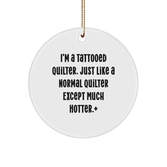 Funny Quilter Gifts for Quilter Friends and Family - Unique Circle Ornament with Quilter Humor, Perfect for Christmas - Image 1
