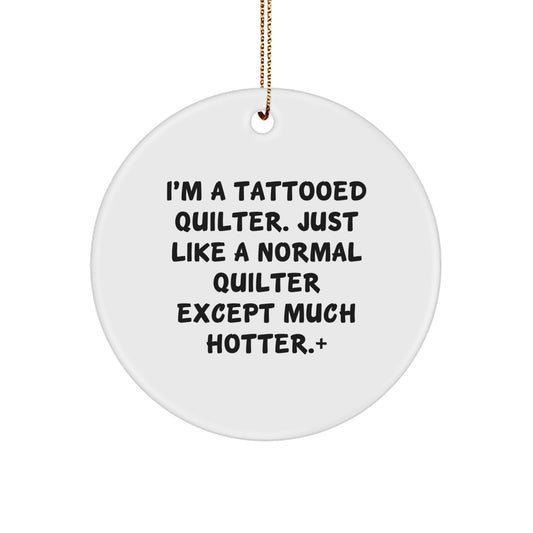 Funny Quilter Gifts for Quilting Lovers, Tattooed Quilter Circle Ornament with Christmas Unique Gifts from Friends - Image 1