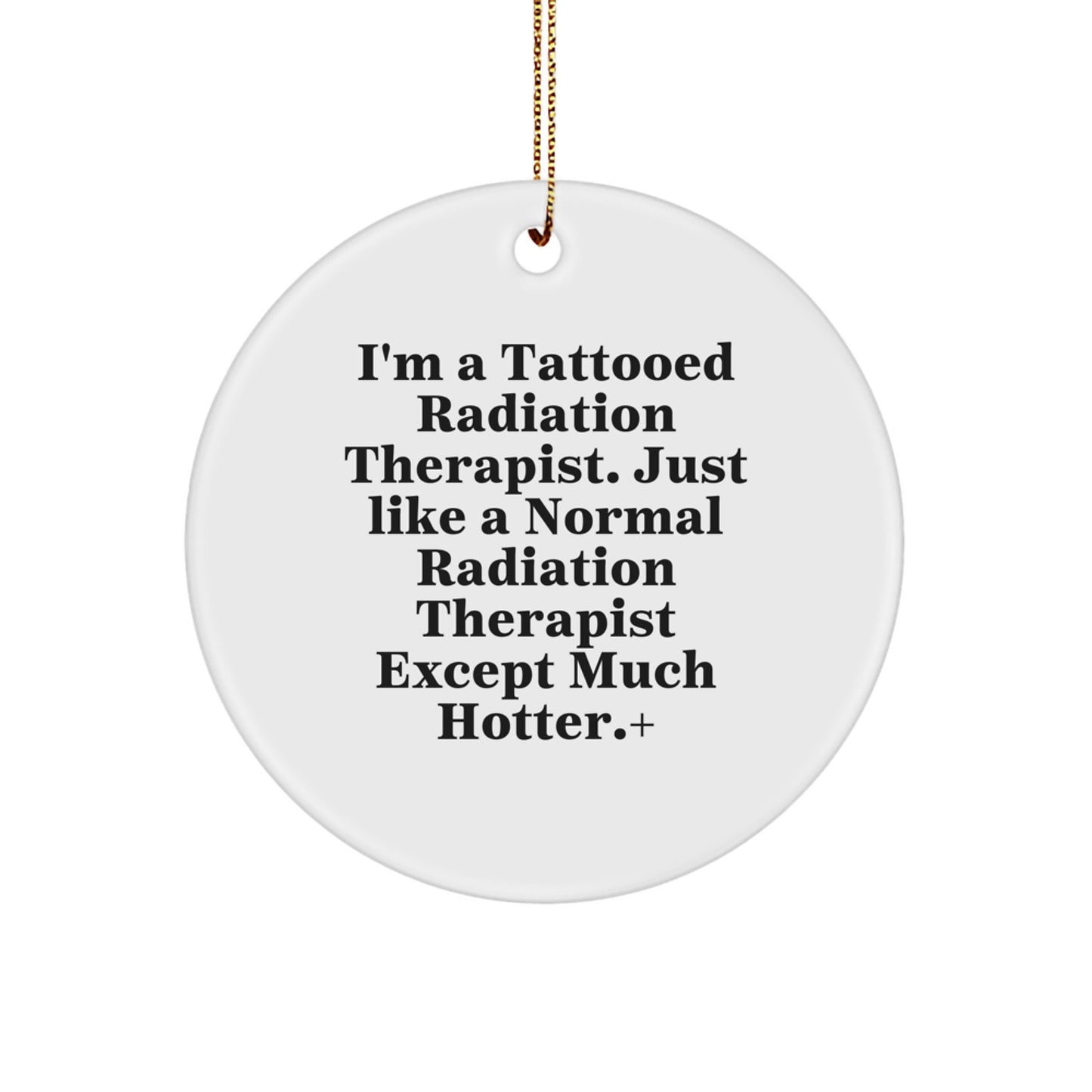 Funny Radiation Therapist Gifts from Men to Radiation Therapist Coworkers, Christmas Unique Circle Ornaments with a Twist - Image 1