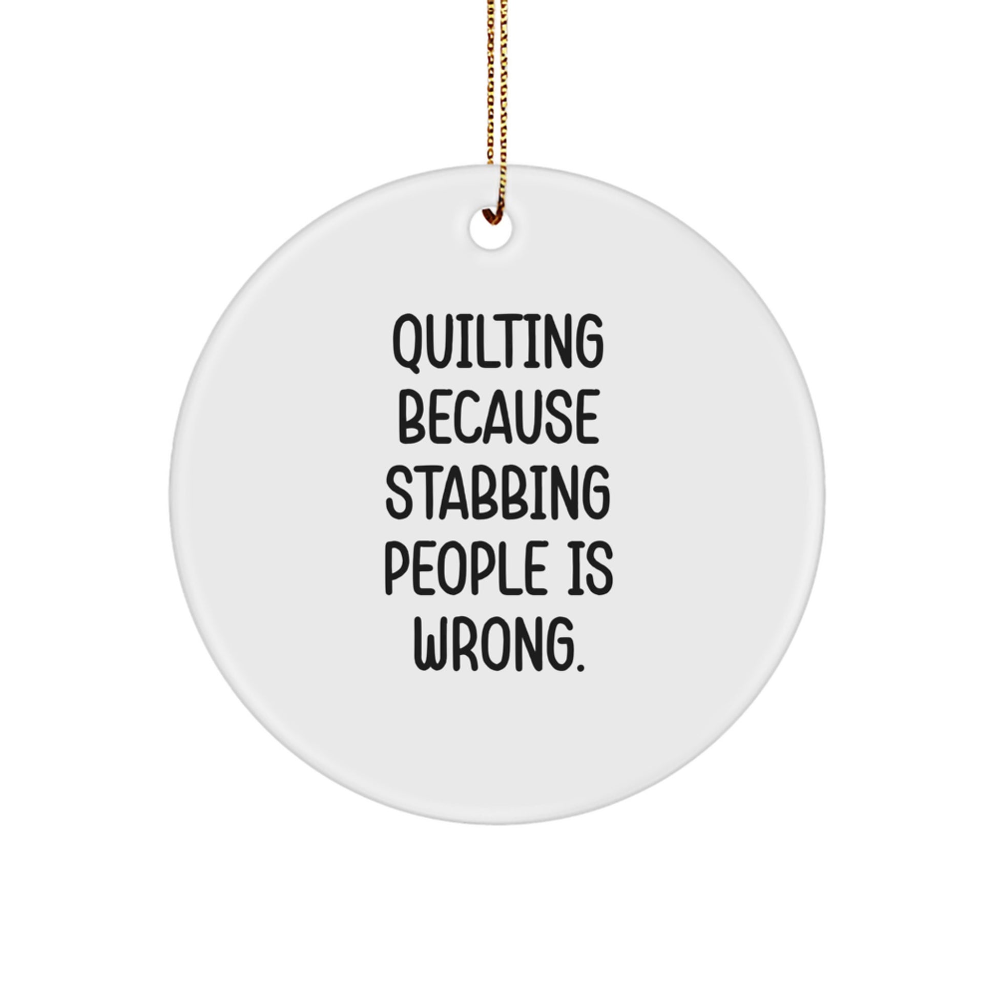 Quilting Gifts for Men, Fun Quilting Circle Ornament with Christmas Quote, Gifts from Friends and Family - Image 1
