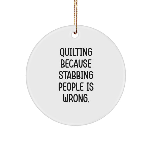 Quilting Gifts for Men, Fun Quilting Circle Ornament with Christmas Quote, Gifts from Friends and Family - Image 1