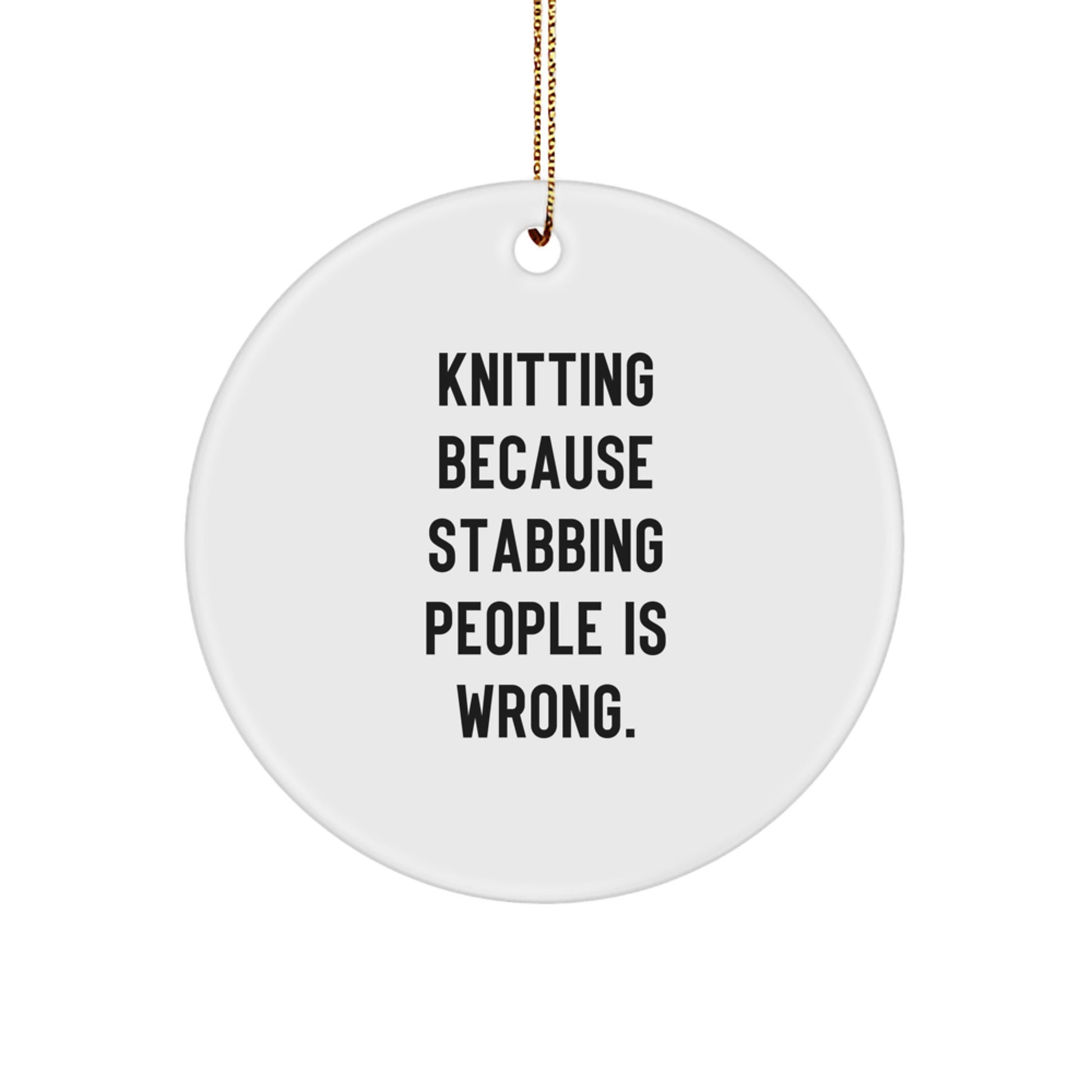 Funny Knitting Gifts for Knitting Lovers, Circle Ornament - Gifts from Friends to Family, Inspirational Knitting Quote - Image 1
