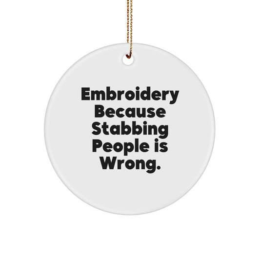 Funny Embroidery Gifts from Friends, Family, or Coworkers - Circle Ornament Embroidery Humor, White - Image 1