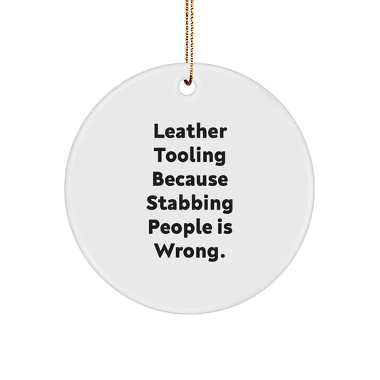 Leather Tooling Funny Circle Ornament Gifts from Friends, Family, Coworkers, or Men, Women for Christmas Unique Decoration - Image 1