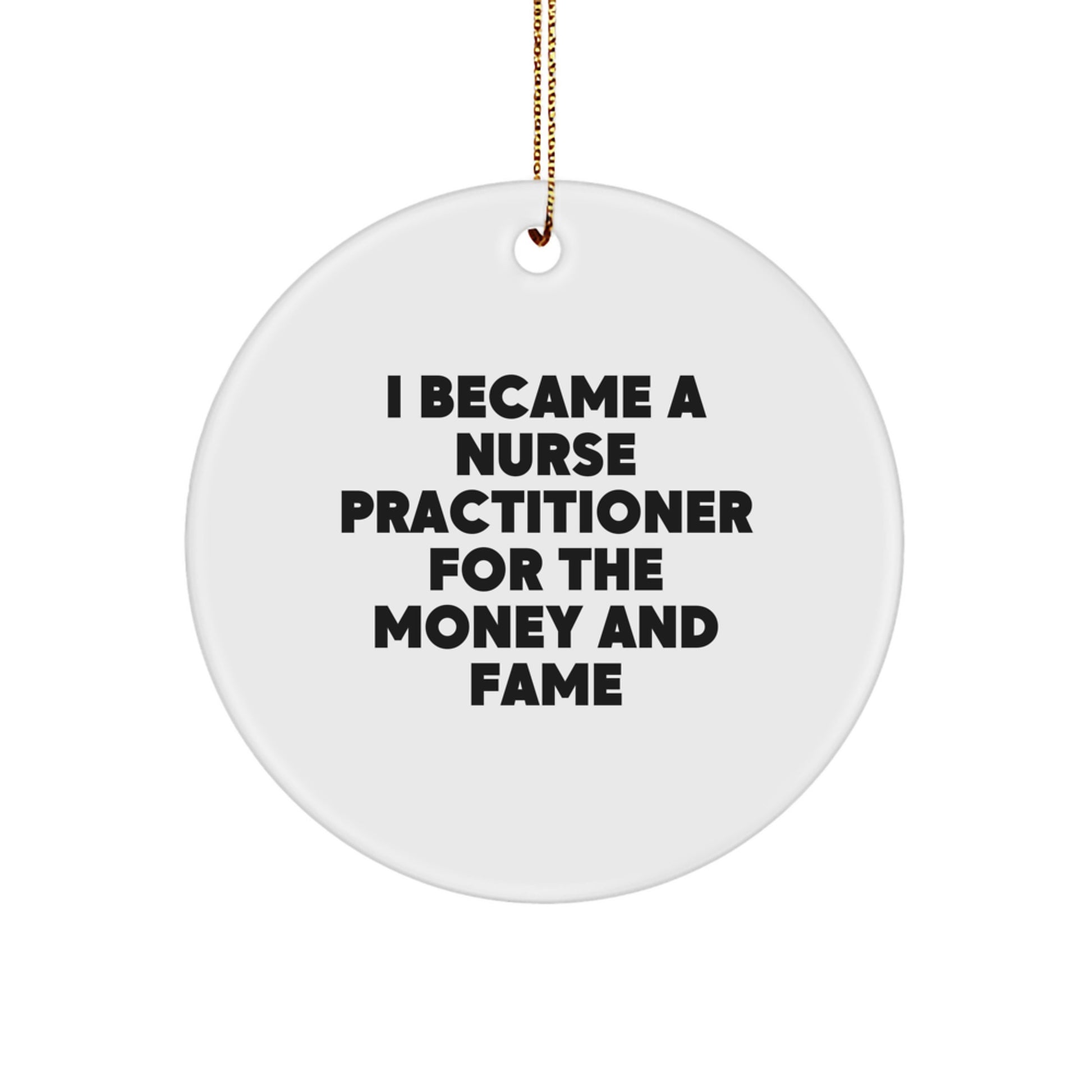 Nurse Practitioner Circle Ornament Funny Quote Gifts for Nurse Practitioners from Family Members, Friends, and Coworkers - Christmas Unique Gifts - Image 1
