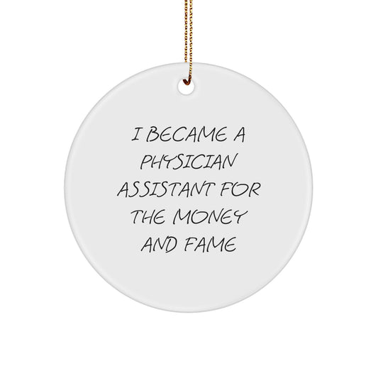 Funny Physician Assistant Christmas Unique Gifts, Gifts from Men to Physician Assistant Friends, Unique Circle Ornament - Image 1
