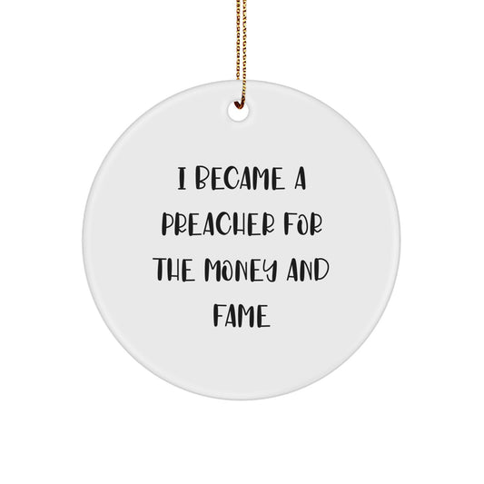 Funny Preacher Christmas Circle Ornament, Gifts from Friends, Family, or Coworkers for Preacher, Inspirational Quote - Image 1