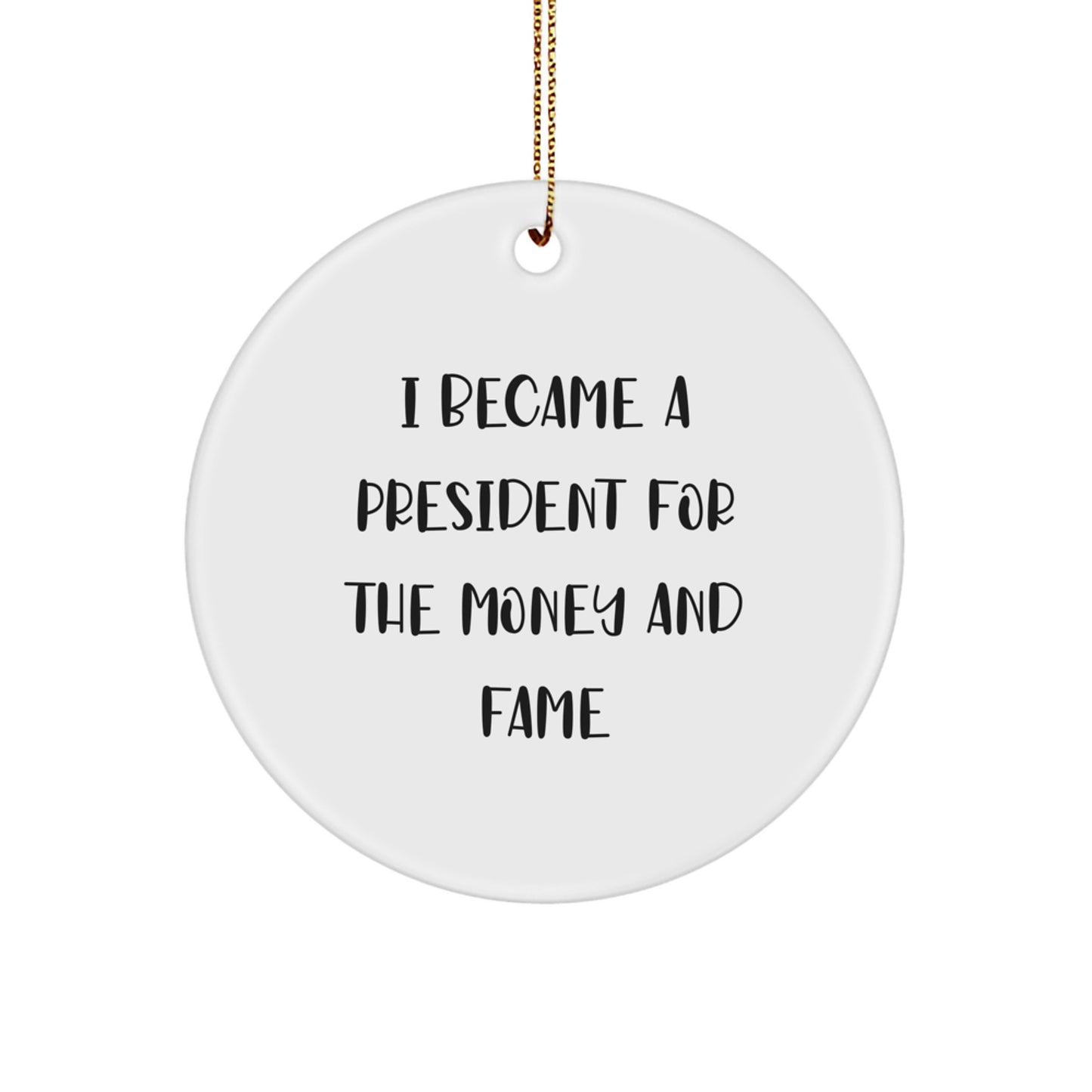 Funny President Gifts for Men, President Circle Ornament, White, Christmas Unique Gifts from Friends, Friends Gifts for President - Image 1