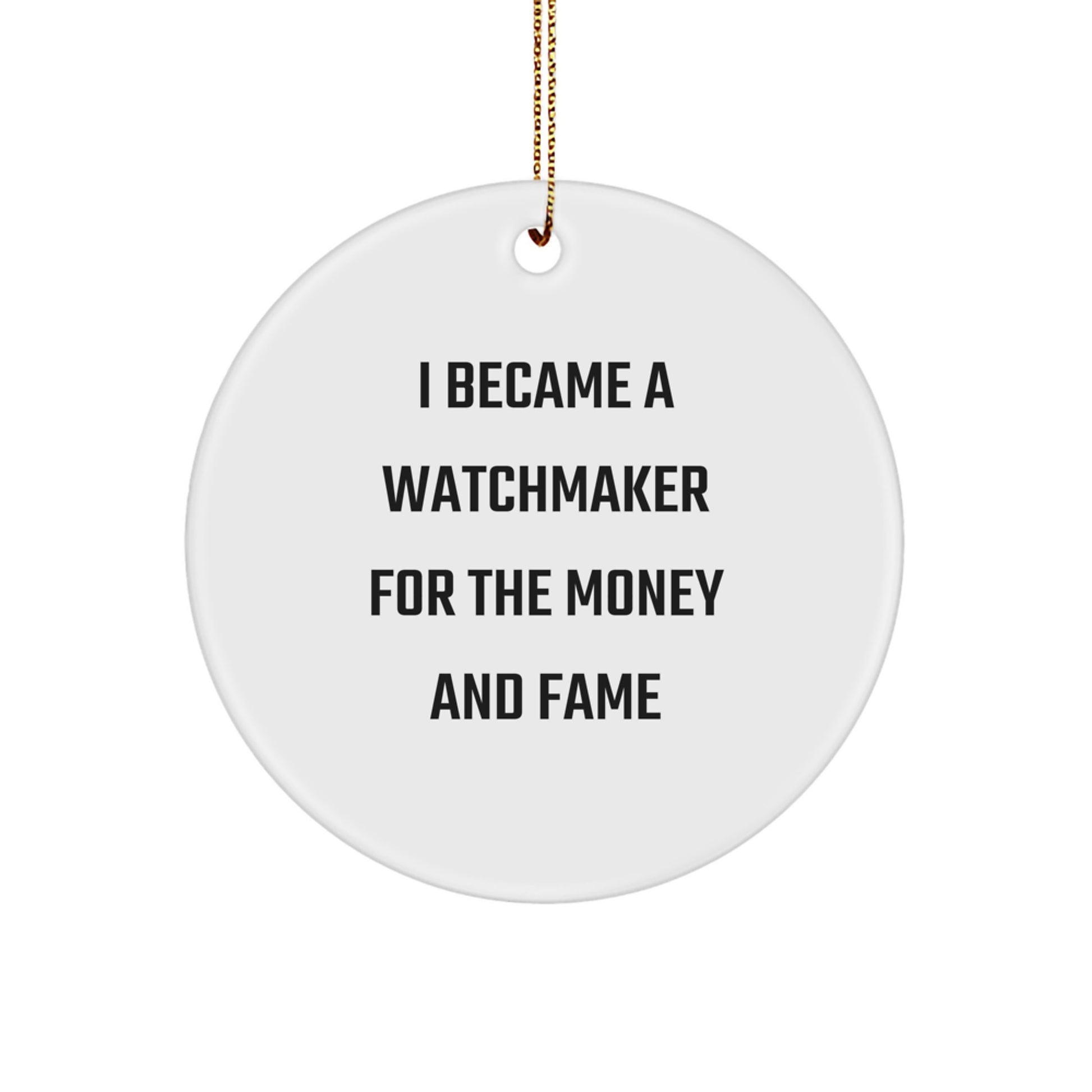 Funny Watchmaker Gifts from Friends, Unique Circle Ornament for Watchmaker Enthusiasts, Christmas Unique Gifts for Him, Watchmaker Circle Ornament with Gold Cord - Image 1