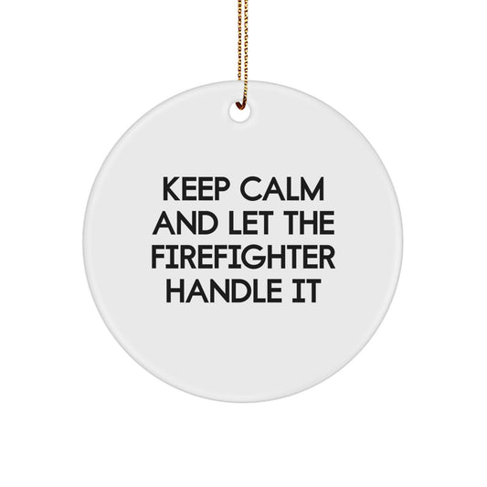 Funny Firefighter Circle Ornament, Gifts from Men to Firefighter, Christmas Unique Gifts for Firefighter Friends and Family - Image 1