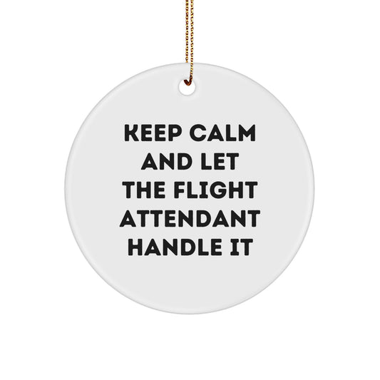 Funny Flight Attendant Gifts from Men to Women, Keep Calm and Let Them Handle It, Christmas Decorations, Circle Ornament, Flight Attendant Appreciation Gifts - Image 1