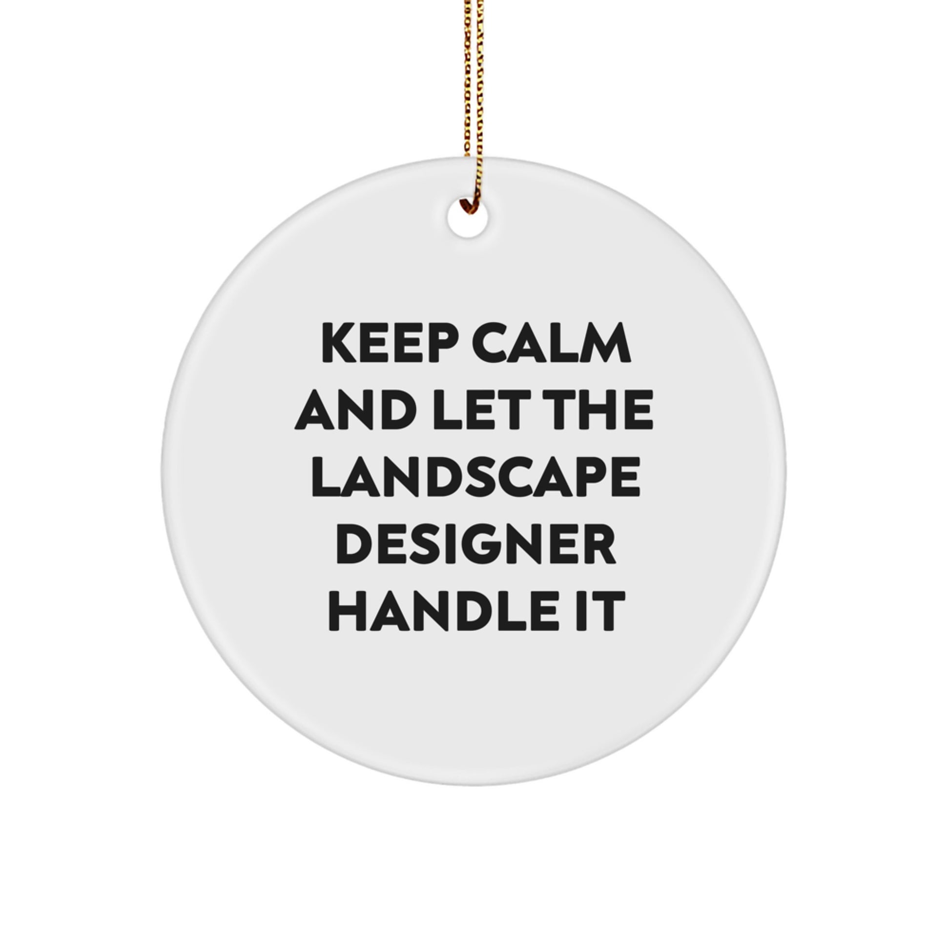 Funny Landscape Designer Circle Ornament Keepsake for Christmas Unique Gifts from Friends, Family, Coworkers, or Loved Ones - Image 1