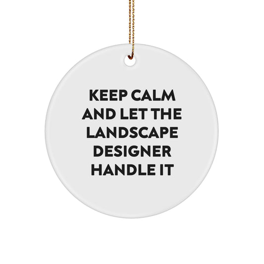 Funny Landscape Designer Circle Ornament Keepsake for Christmas Unique Gifts from Friends, Family, Coworkers, or Loved Ones - Image 1