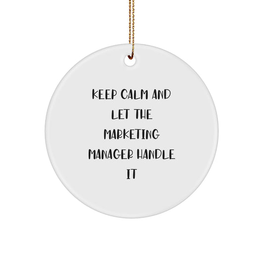 Funny Marketing Manager Gifts - 'Keep Calm And Let The Marketing Manager Handle It' Circle Ornament, Christmas Unique Gifts for Marketing Manager Team Members - Image 1